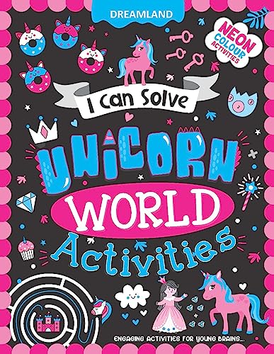 Unicorn World Activities  I Can Solve Activity Book for Kids Ages 48 | Fun UnicornThemed Colouring, Mazes, DottoDots & Creat