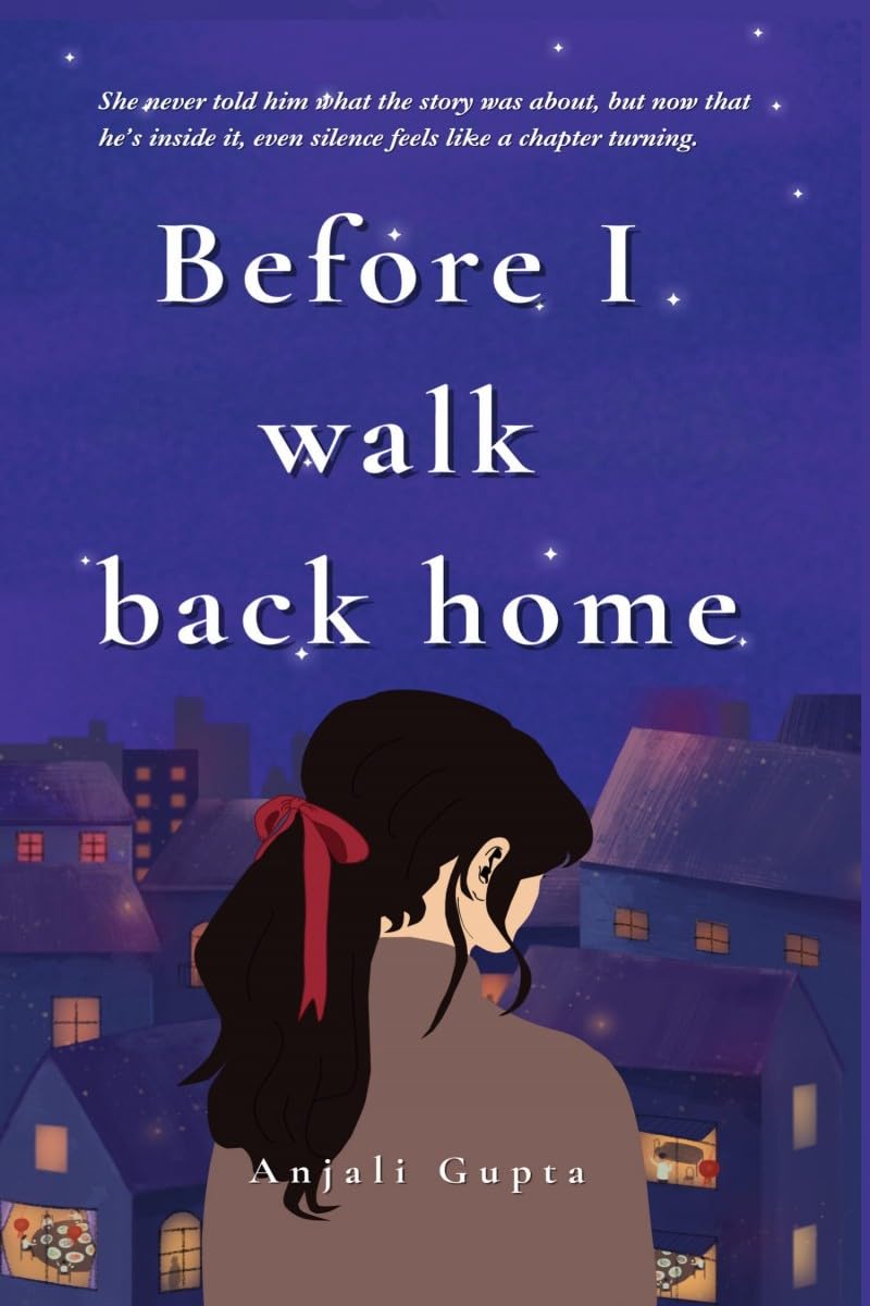 Before I walk back home: A journey through heartbreak, healing, and the magic of meeting yourself again.