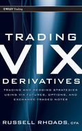 Trading VIX Derivatives: Trading and Hedging Strategies Using VIX Futures, Options, and ExchangeTraded Notes