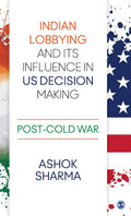 Indian Lobbying and its Influence in US Decision M