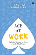 Ace at Work : Exploring Nuances of Career Growth & Fulfilment