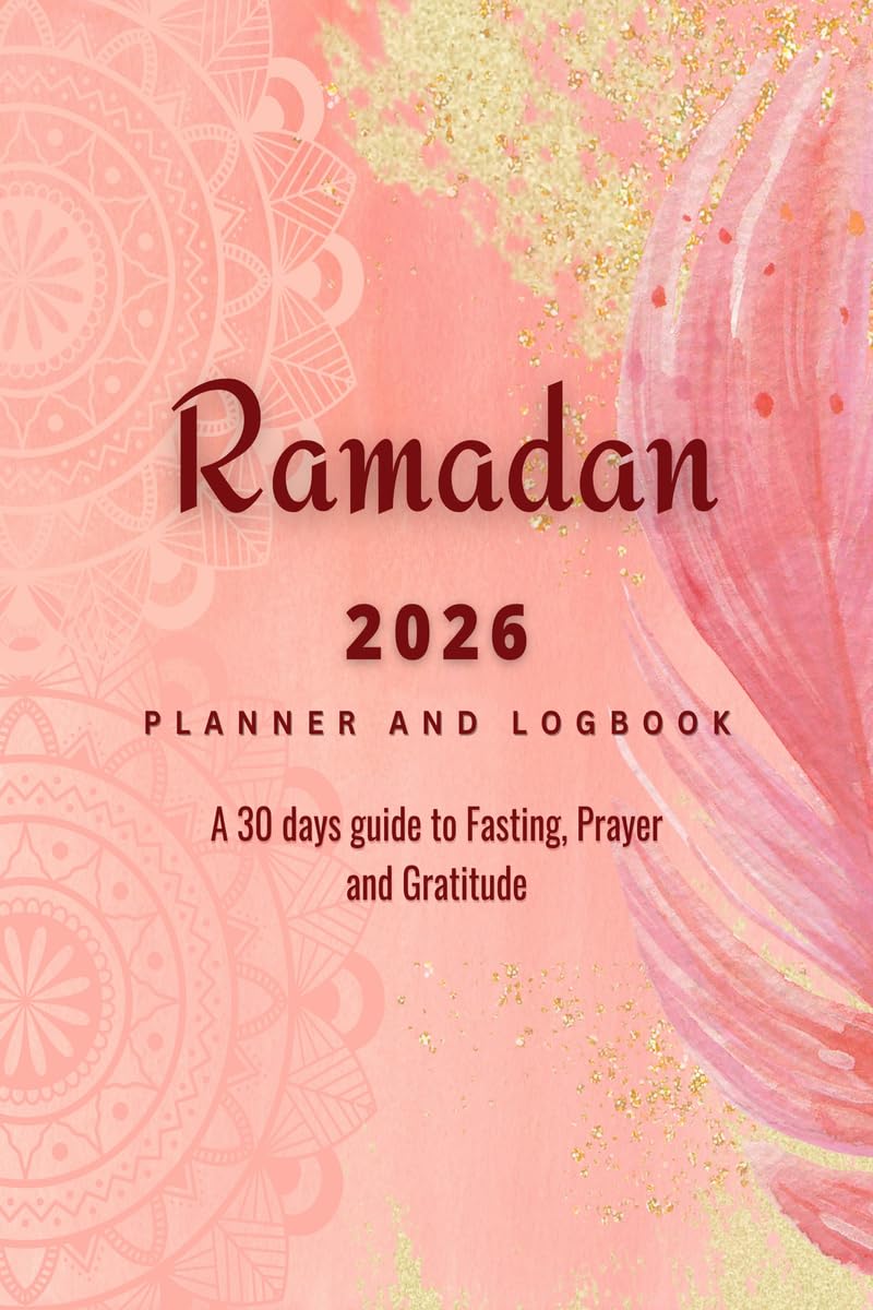 Ramadan 2023 Logbook and Planner : 30 Hadith & 30 Days of Fasting, Prayer and Gratitude, Seek The Blessings of Ramadan With A Pe