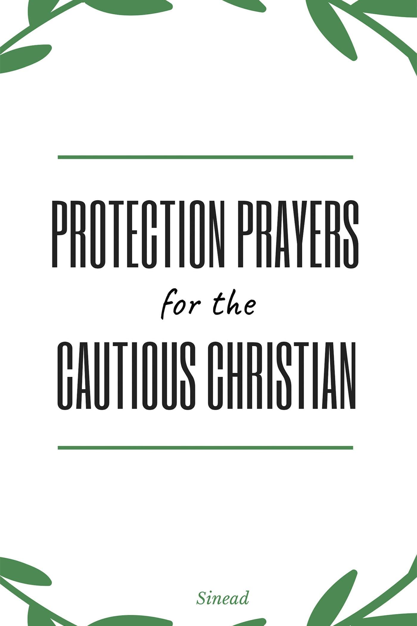 Protection Prayers For The Cautious Christian