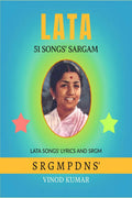Lata 51 Songs Sargam : Lyrics Of 51 Songs And Its Srgmp In English/Hinglish