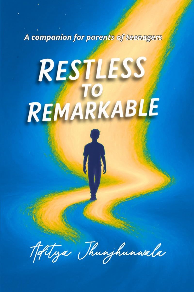 Restless To Remarkable: A companion for parents of teenagers
