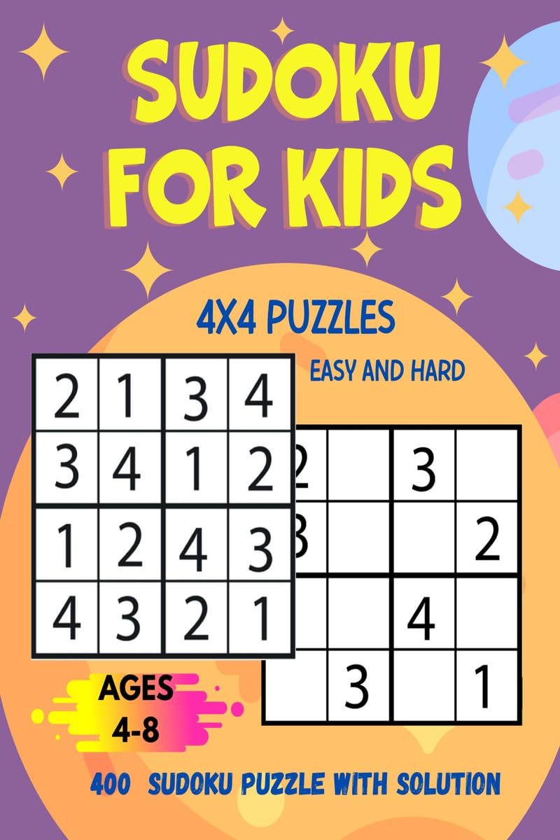 Sudoku for Kids 4x4 Puzzles Easy and Hard: 400 Sudoku Puzzles with Solution : First Sudoku for Kids