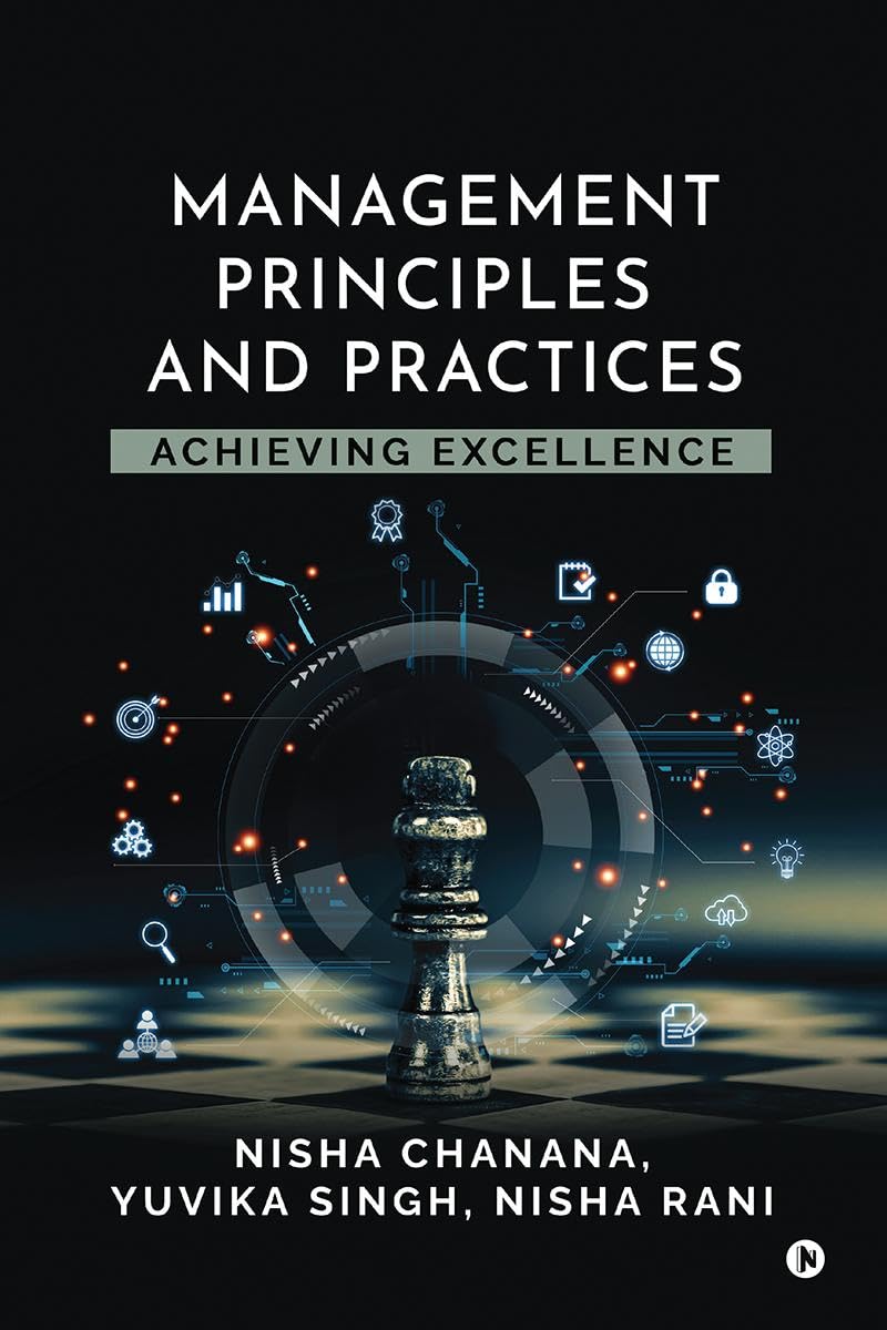 Management Principles and Practices : Achieving Excellence