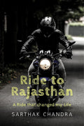 Ride to Rajasthan : A Journey that changed my Life
