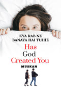KYA RAB NE BANAYA HAI TUJHE: Has God Created You
