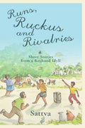 Runs, Ruckus and Rivalries: Short Stories from a Boyhood Idyll