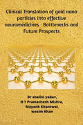 Clinical Translation of gold nanoparticles into effective neuromedicines :Bottlenecks and Future Prospects (Color)