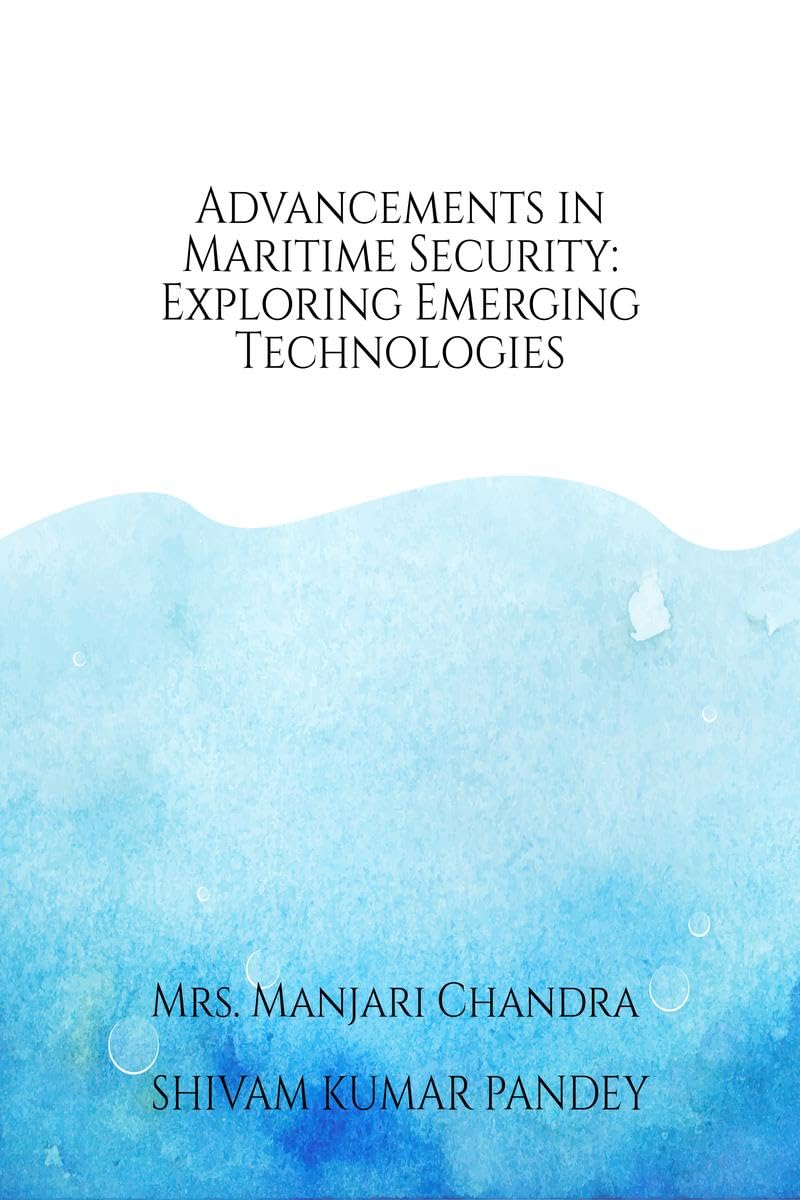 Advancements in Maritime Security: Exploring Emerging Technologies