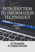 INTRODUCTION TO INFORMATION TECHNOLOGY : A Beginners Guide