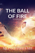 THE BALL OF FIRE : FICTION WORLD
