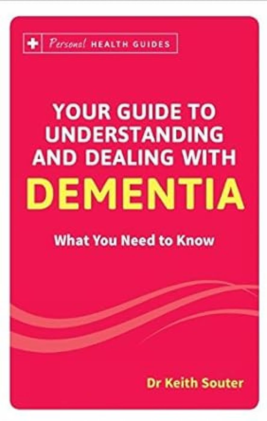 Your Guide To Understanding And Dealing With Dementia (English)