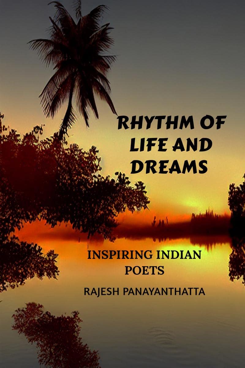 Rhythm of Life and Dreams : Inspiring Indian Poets