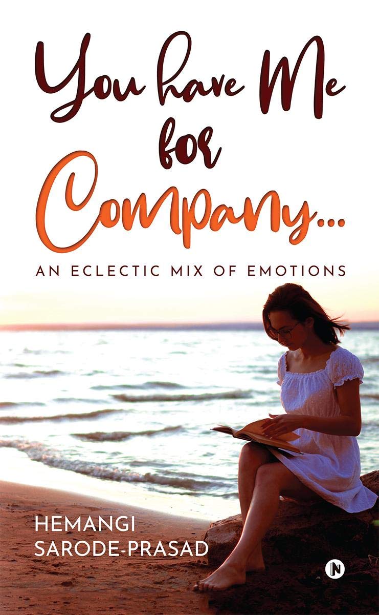 You Have Me For Company : An Eclectic Mix Of Emotions