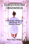 Conquering Insomnia : A Doorway Unlocking The Power Of Quality Sleep