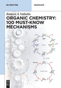 Organic Chemistry: 100 Mustknow Mechanisms: In Organic Chemistry (De Gruyter Textbook)