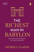 George Samuel Clason : The Richest Man in Babylon