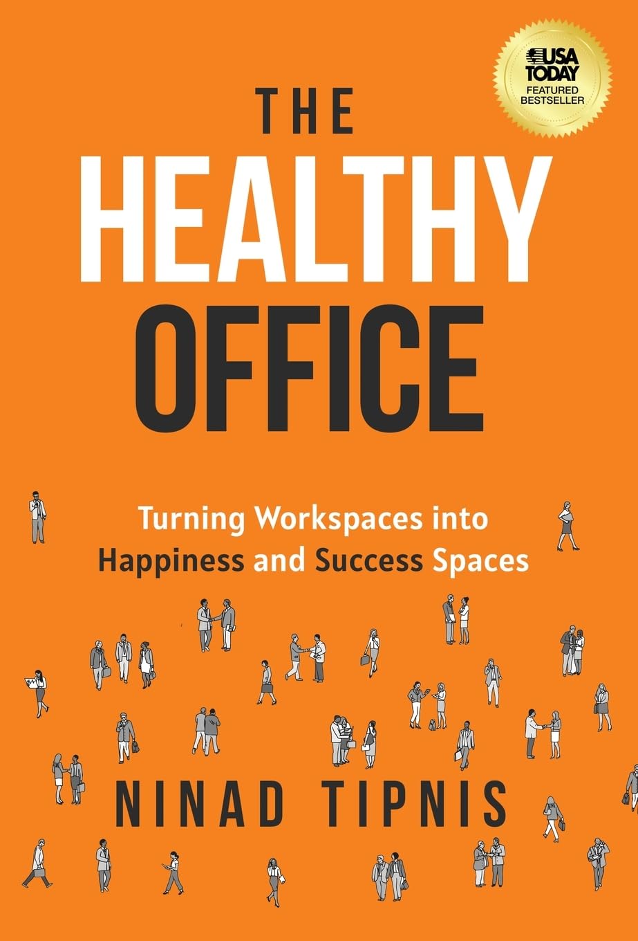 The Healthy Office: Turning Workspaces Into Happiness And Success Spaces