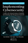 Implementing Cybersecurity: A Guide To The National Institute Of Standards And Technology Risk Management Framework (Internal Au