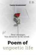 Poem of unpoetic life : Dear stranger, You deserve to be loved