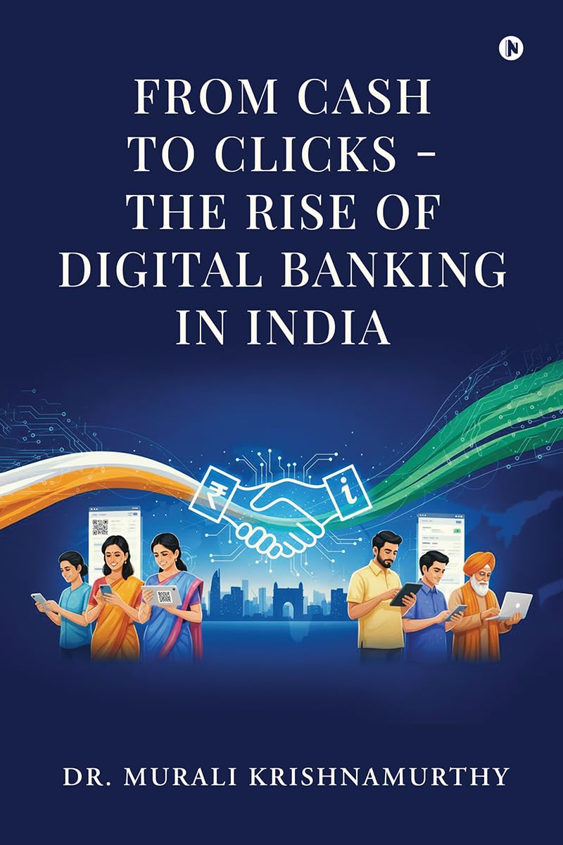 FROM CASH TO CLICKS  THE RISE OF DIGITAL BANKING IN INDIA