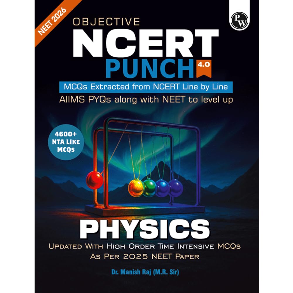 PW Objective NCERT Punch 4.0 Physics For NEET 2026 By Dr. Manish Raj (MR Sir) l Updated with High Order Time Intensive MCQs and 