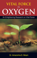 Vital Force is Oxygen  An Enlightening Research in Vital Force
