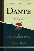 Dante, Vol. 2: The Purgatorio (Classic Reprint)