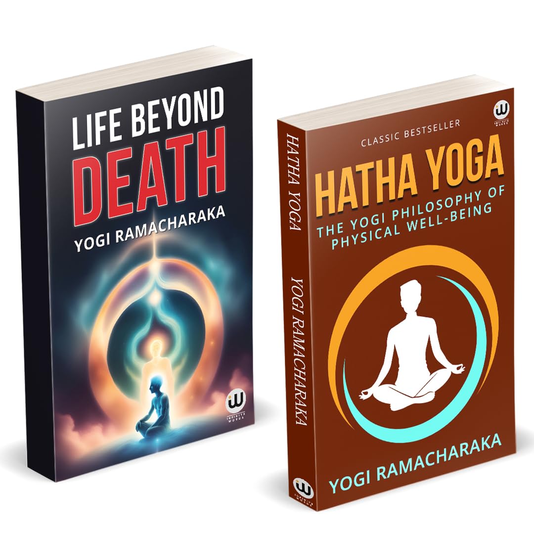 Hatha Yoga | Life Beyond Death | The Yogi Philosophy Of Physical Well  Being | Yogi Ramacharaka | William Walker Atkinson Book 