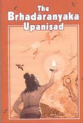 The Brhadaranyaka Upanisad