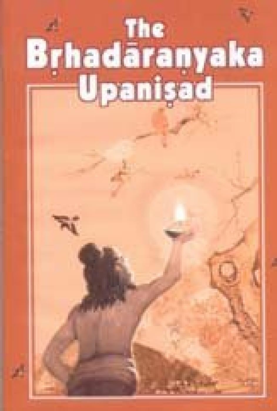 The Brhadaranyaka Upanisad