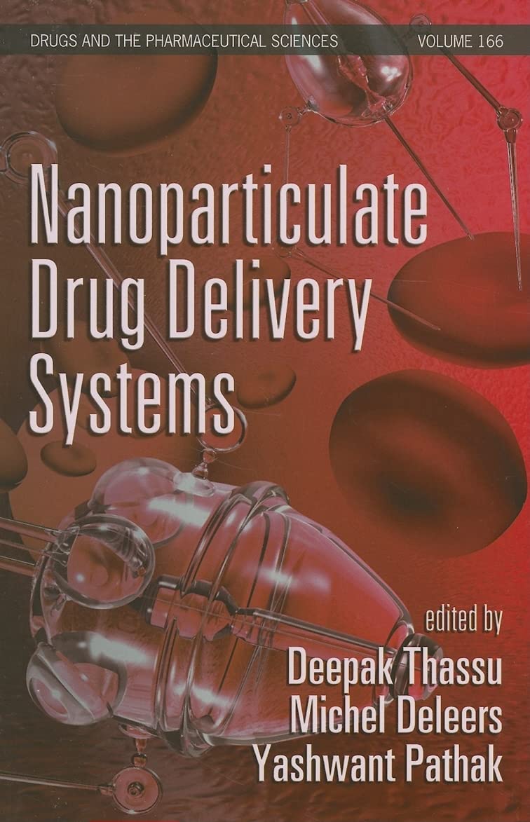 Nanoparticulate Drug Delivery Systems (Drugs and the Pharmaceutical Sciences, 166)