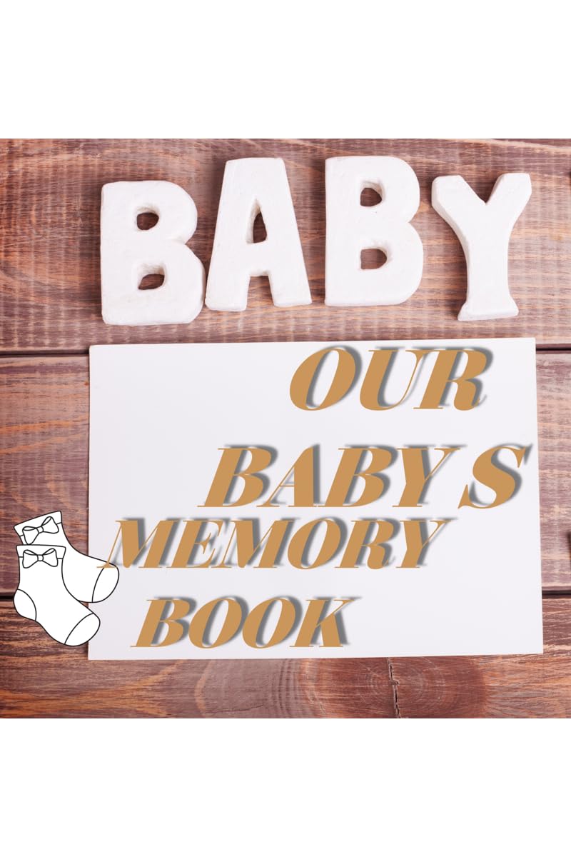 OUR BABYS MEMORY BOOK : Cute and Modern Gender Neutral Baby Book. Scrapbook for Your Babys Milestones