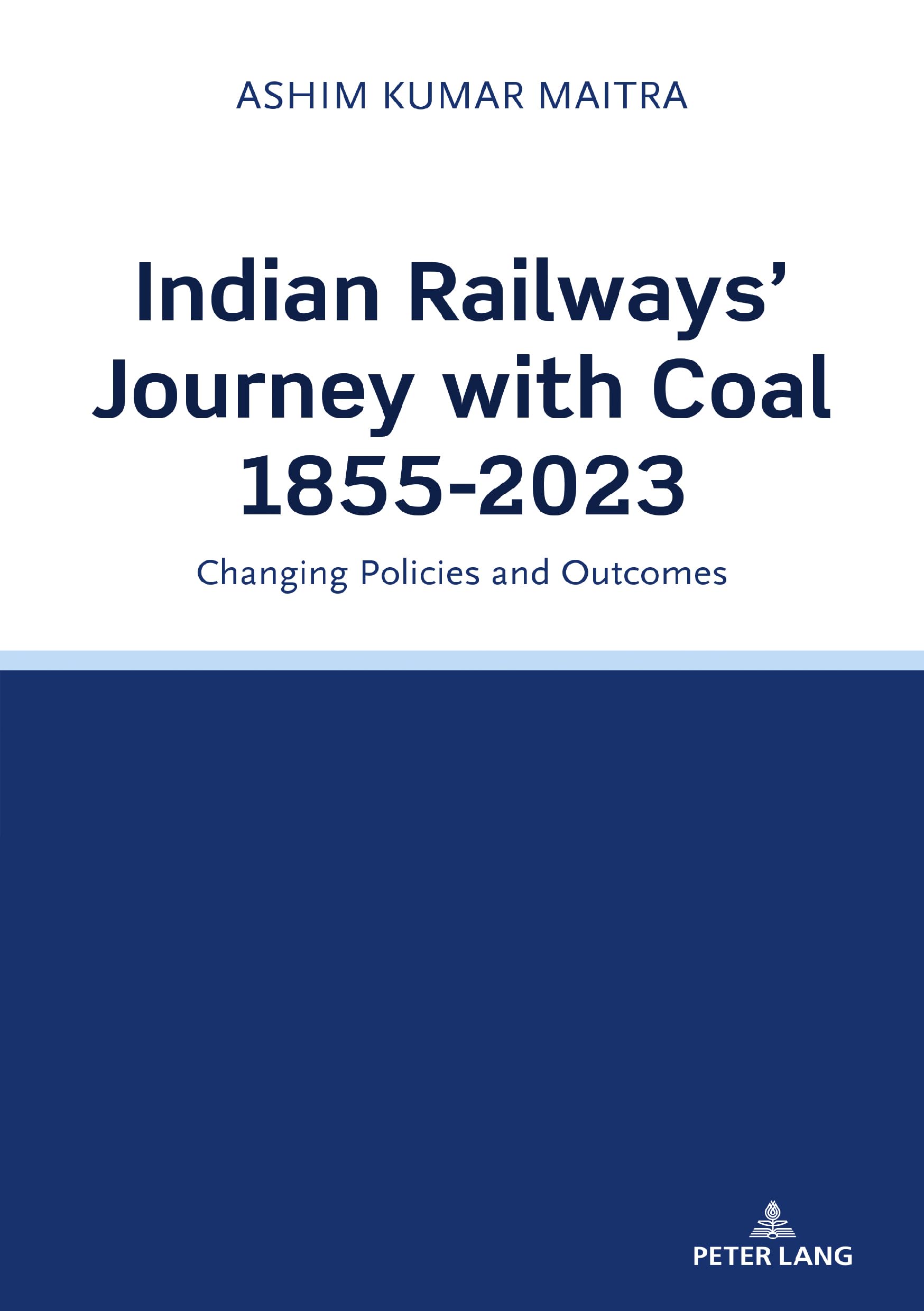 Indian Railways Journey With Coal 18552023: Changing Policies and Outcomes