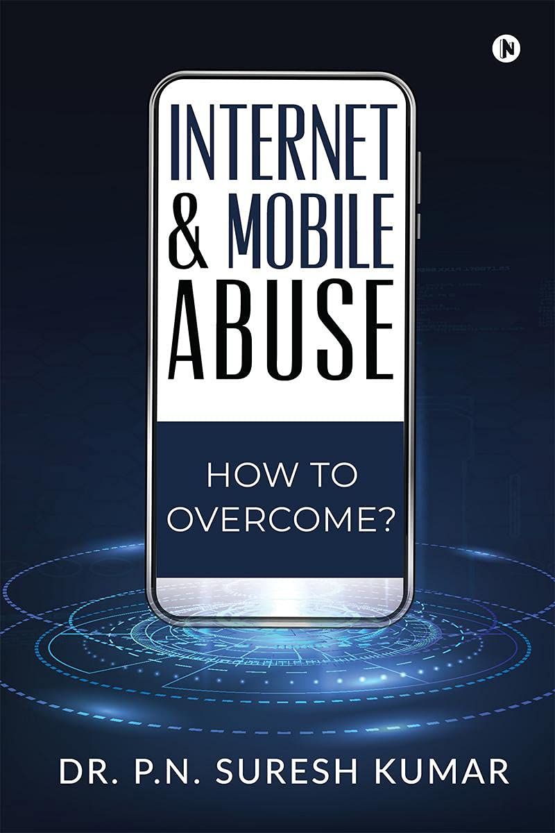 Internet And Mobile Abuse : How To Overcome?