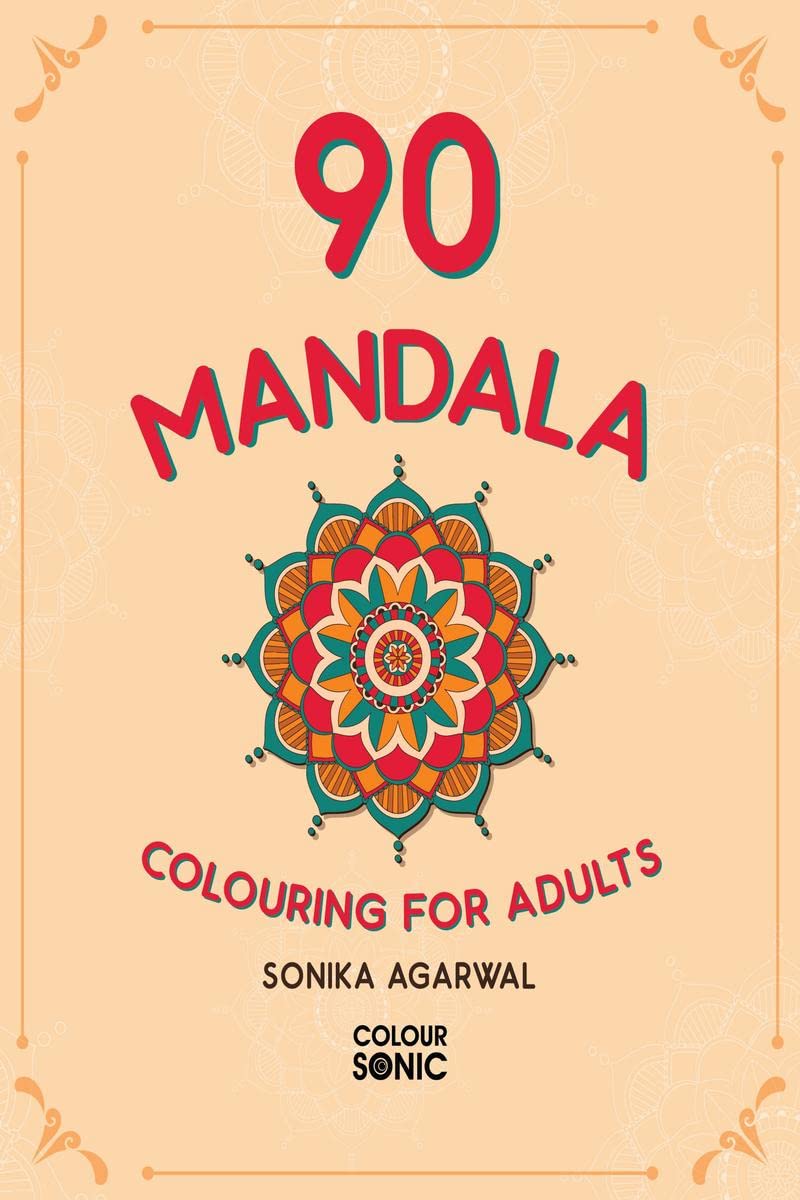 90 Mandala Colouring For Adults : 90 Decorative and Refreshing Mandala Colouring Pages | Mandala Art | Colouring Books for Adult