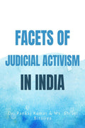 FACETS OF JUDICIAL ACTIVISM IN INDIA