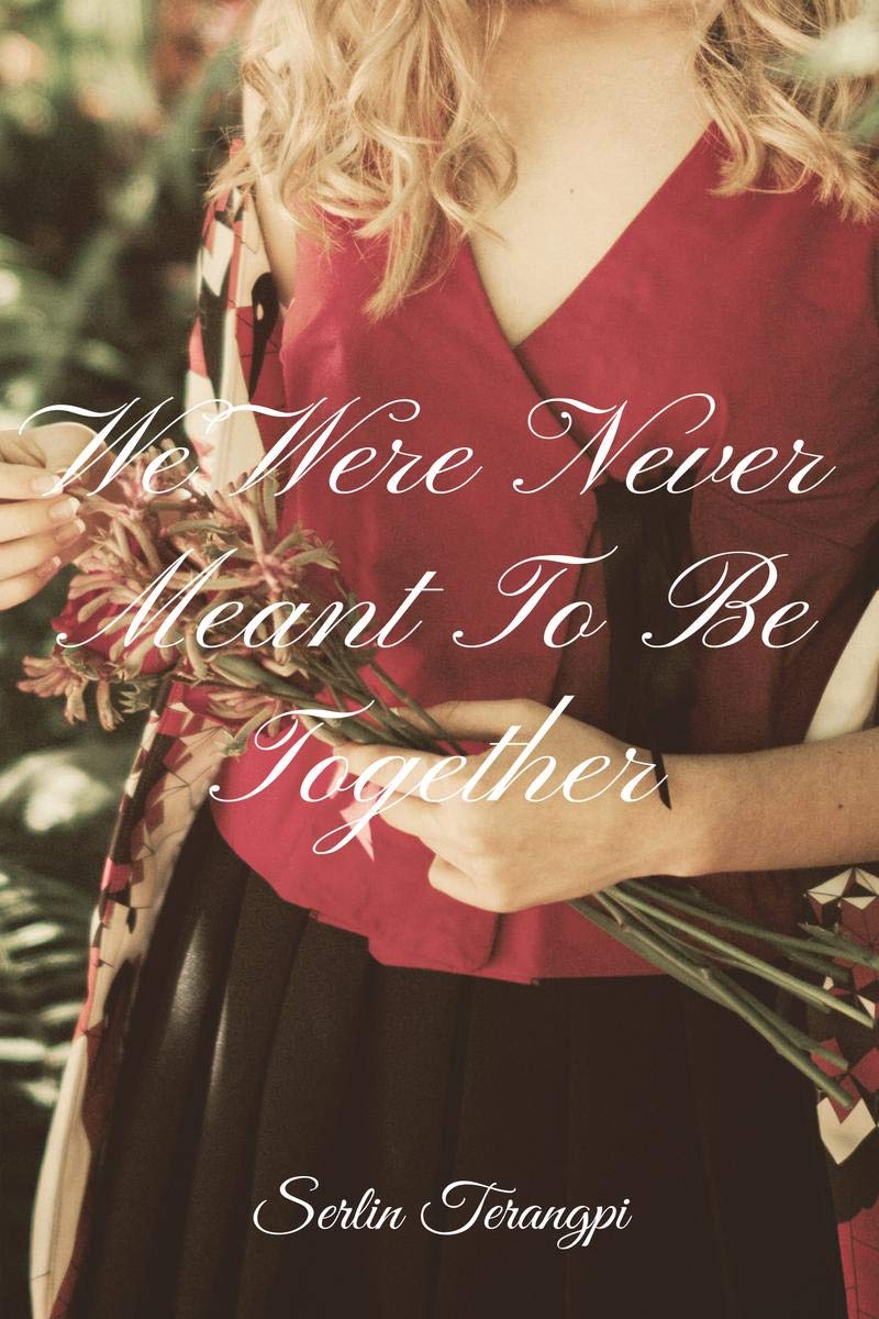 We Were Never Meant To Be Together