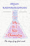 Why Do I Hate Chemistry? : The Story Of My First Crush