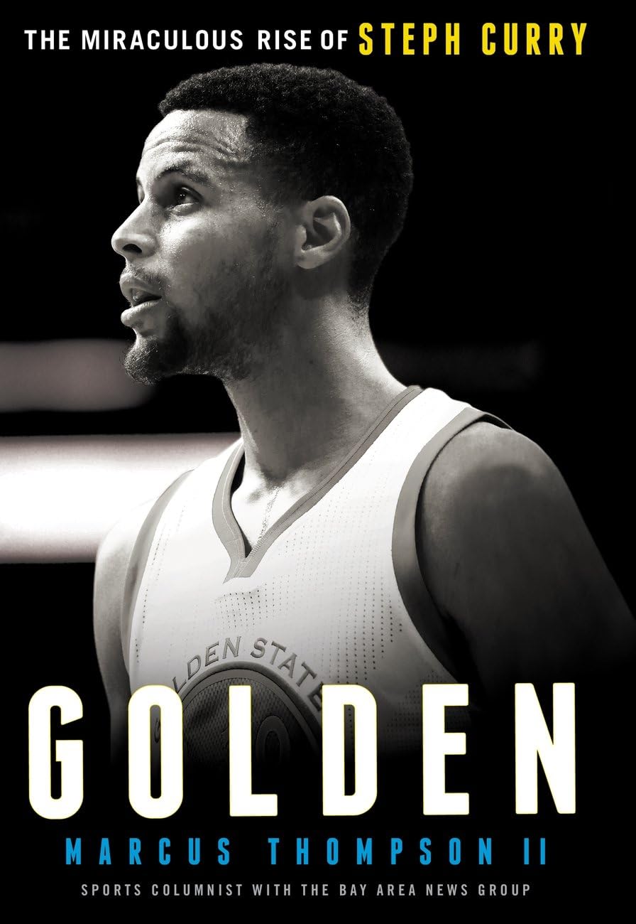 Golden: The Miraculous Rise Of Steph Curry