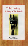 Tribal Heritage: A Study Of The Santals