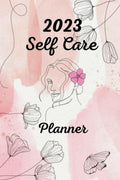 2023 Self Care Planner: A Daily Guided SelfCare Journal and Workbook