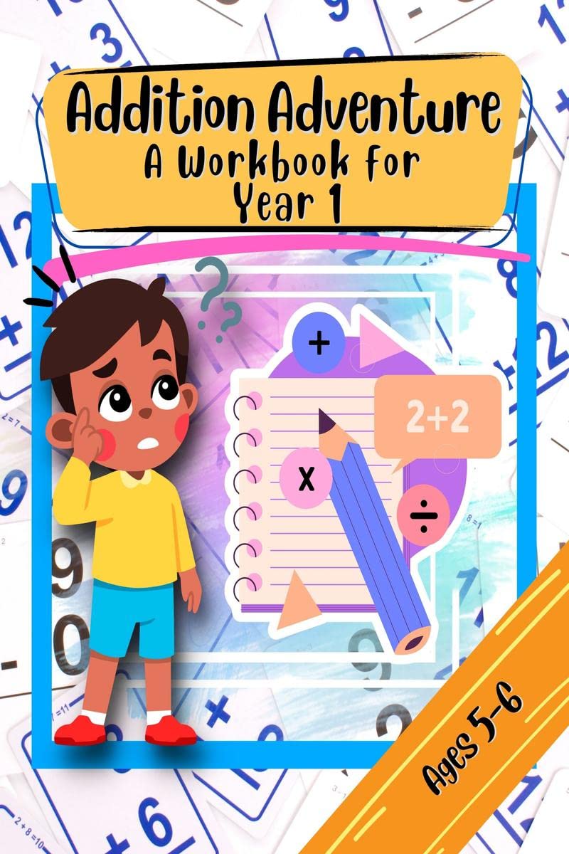 Addition Adventure a Workbook for Year 1 Ages 56 : Addition and Subtraction Practice Book for 5  6 Year Olds (KS1 Maths)