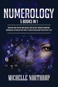 Numerology: 5 Books in 1: Discover Who You Are and Decode Your Destiny through Divination, Numerology, Astrology and Tarot to Ma