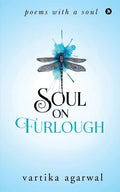 Soul On Furlough : Poems With A Soul
