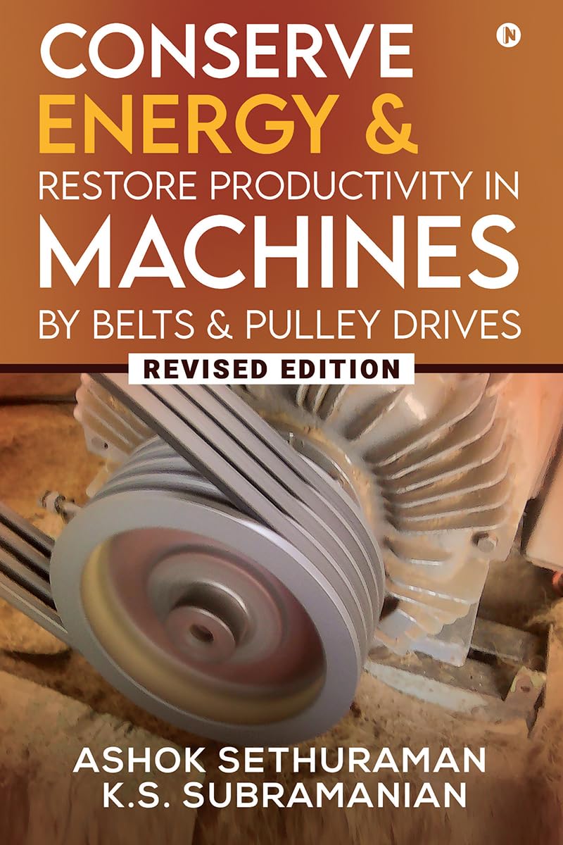 Conserve Energy And Restore Productivity In Machines By Belts And Pulley Drives