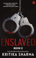 Enslaved (Book Two): Unchartered Territory, Unknown Enemy, Untamed Psychotic Mind